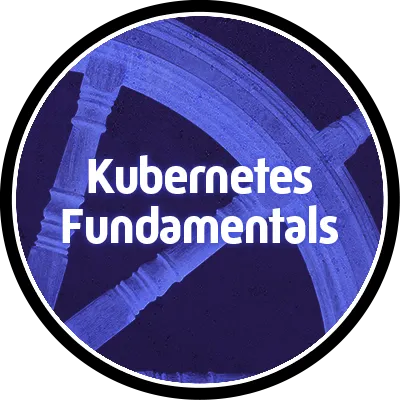 Kubernetes – Fundamentals