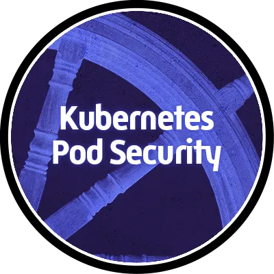 Kubernetes – Pod Security